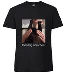 Pre order ‘ooo big stretches’ unisex dusty T-shirt